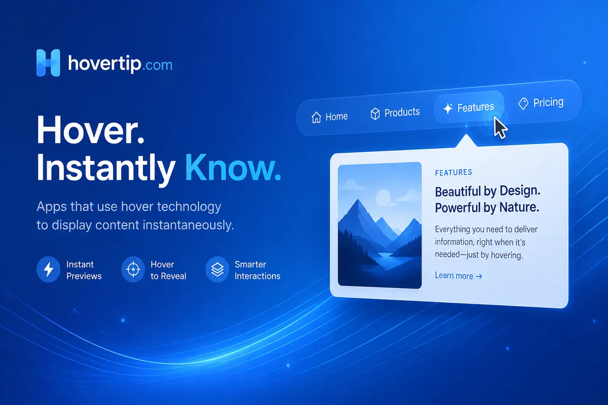 Hover Tip. Instantly know. Hover Tip. Instantly know.
